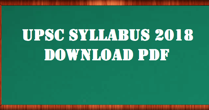 UPSC Syllabus 2018 PDF Free Download