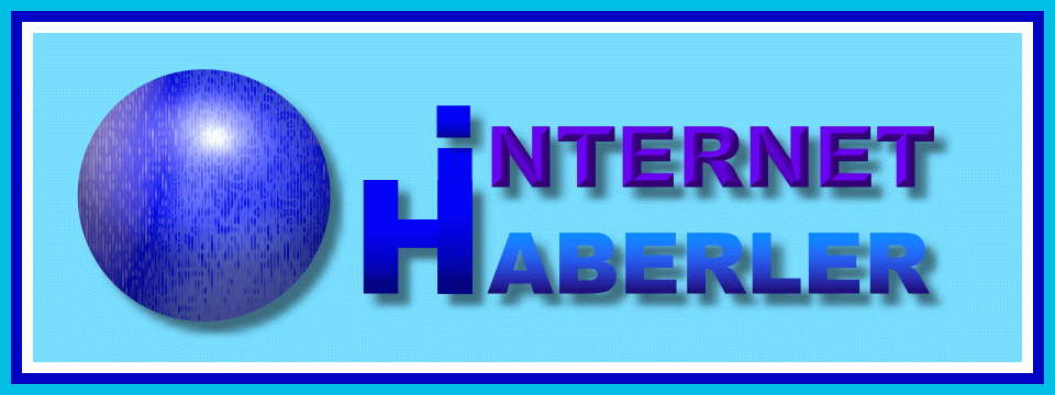 İNTERNET HABERLER