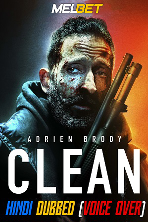 Clean (2020) 850MB Full Hindi Dubbed (Voice Over) Dual Audio Movie Download 720p WebRip [MelBET]