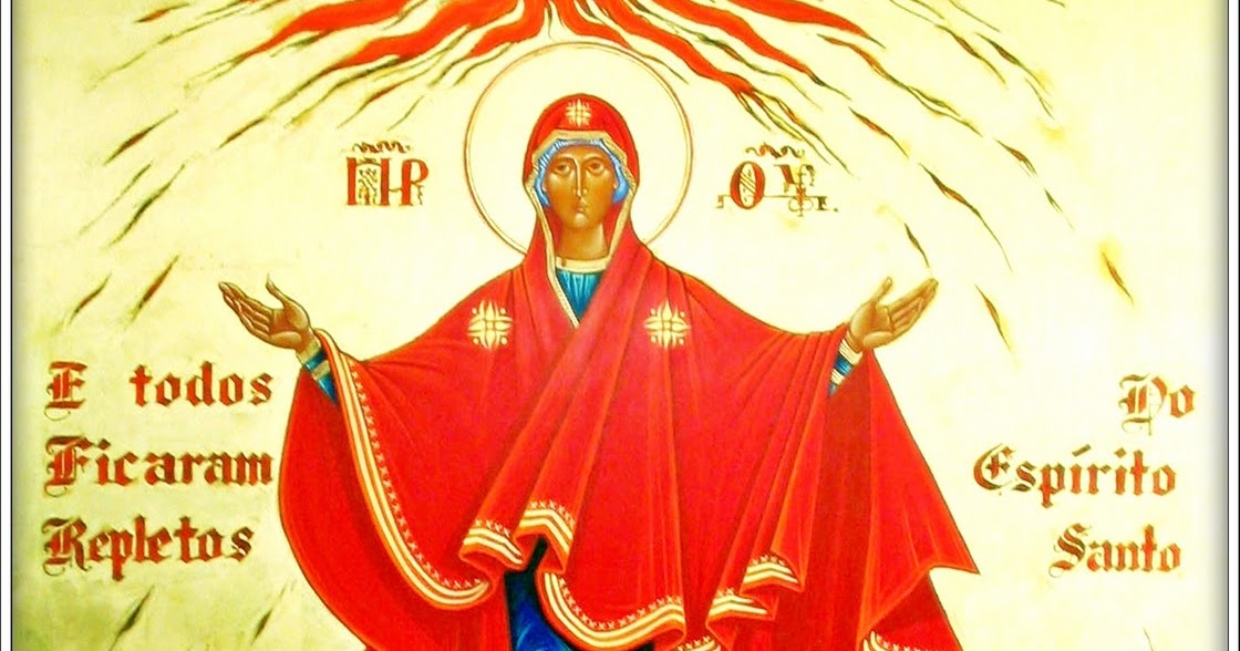 Catolicismo e Doutrina NOSSA SENHORA DE PENTECOSTES Catolicismo e Doutrina NOSSA SENHORA DE PENTECOSTES