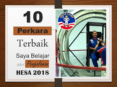 10 Perkara Terbaik Saya Belajar dari Pengalaman HESA 2018