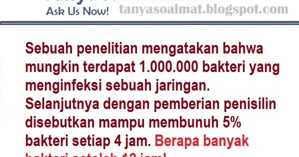 Soal Dan Penyelesaian Aplikasi Eksponen Pertumbuhan Bakteri Tanya Soal