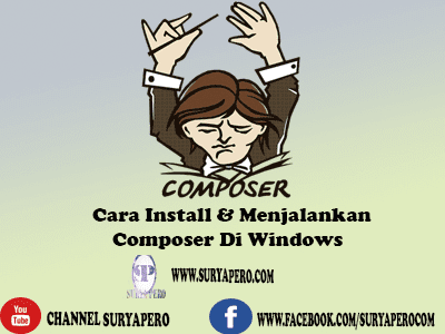 Cara Install Dan Mengoperasikan Composer di Windows