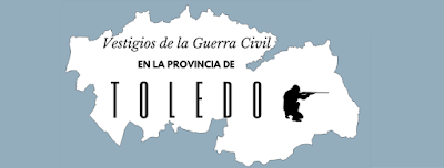 Vestigios de la Guerra Civil en la provincia de Toledo