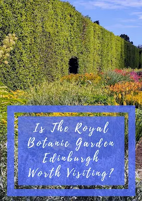 Is The Royal Botanic Garden Edinburgh Worth Visiting? A Daytime Diversion from the Fringe