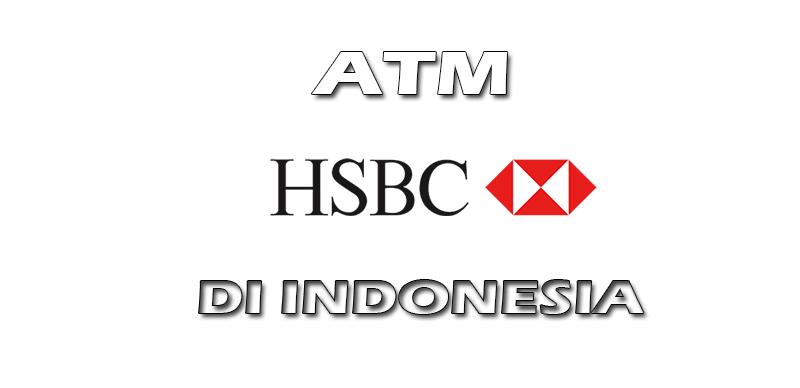 Ayo Berbagi Informasi Alamat Atm Hsbc Di Indonesia