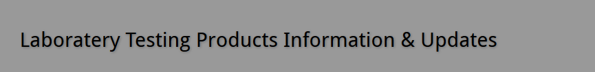 Laboratery Testing Products Information & Updates