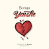 Exclusive Audio : Bonga - Yaishe (New Music Mp3)