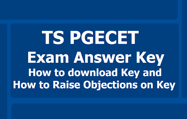 TS PGECET Answer key 2019, How to download? and How to raise Objections on Key TS PGECET Answer key 2019, How to download? and How to raise Objections on Key