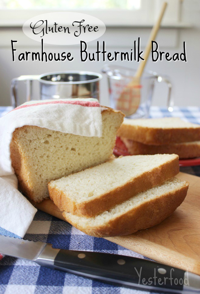 Yesterfood : Gluten Free Farmhouse Buttermilk Bread