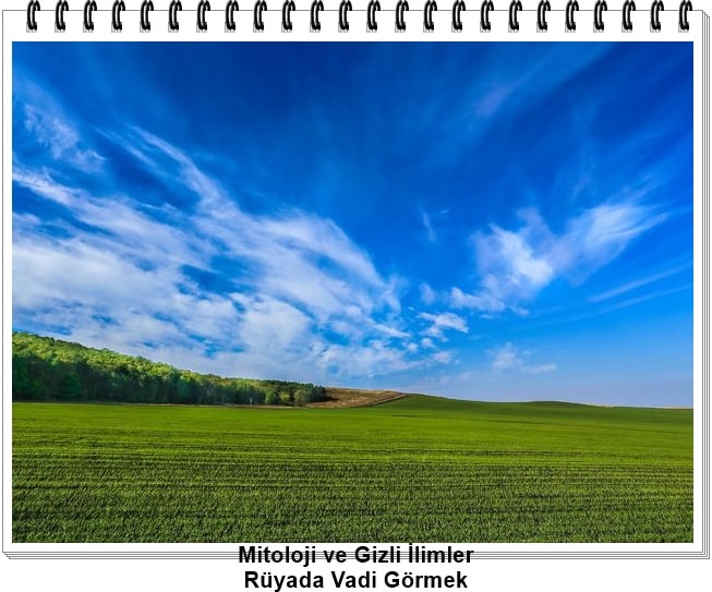 Rüyada Vadi Görmek Gizli İlim ve İnsan