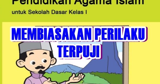 Materi Pelajaran Pai Sd Mi Bab 3 Kelas 1 Semester 1 Membiasakan Perilaku Terpuji Sekolah Dasar Islam