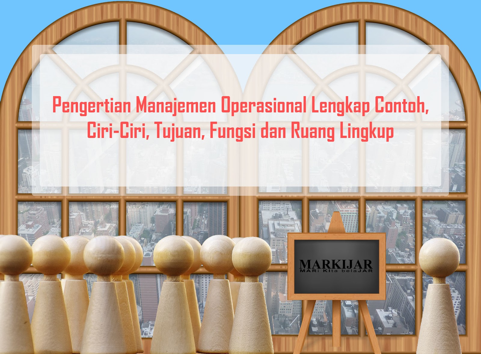 Pengertian Manajemen Operasional Lengkap Contoh Ciri Ciri