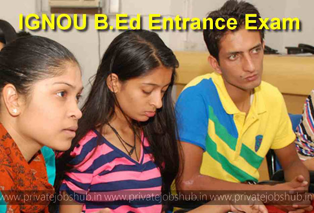 IGNOU B.Ed Entrance Exam IGNOU B.Ed Entrance Exam