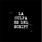 La Culpa es del Script