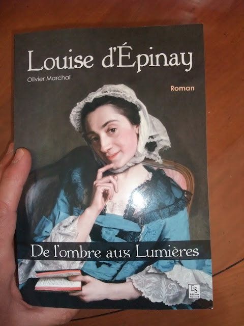 Mon XVIIIe, le blog d'Olivier Marchal Louise d'Epinay en librairie