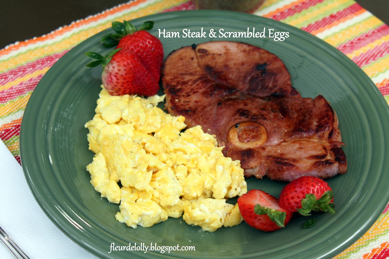 Fleur de Lolly: Weekend Steak and Eggs: Ham Steak with Scrambled Eggs