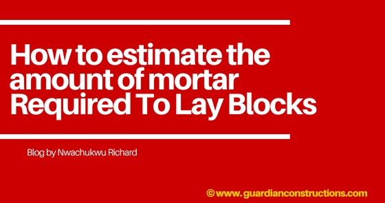 How To Estimate The Amount Of Cement Mortar Required To Lay Blocks