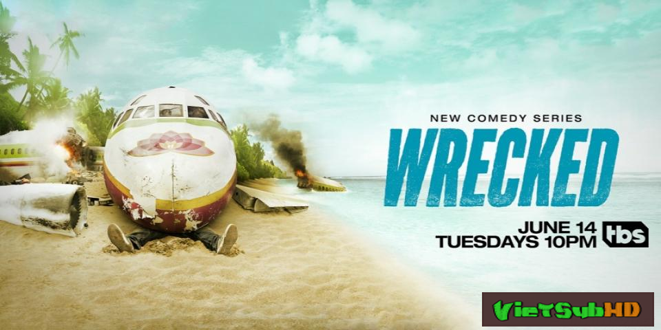 Phim Sấp Mặt (phần 1) Tập 8/10 VietSub HD | Wrecked (season 1) 2016