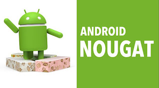 Fitur dan Kelebihan Android Nougat 7