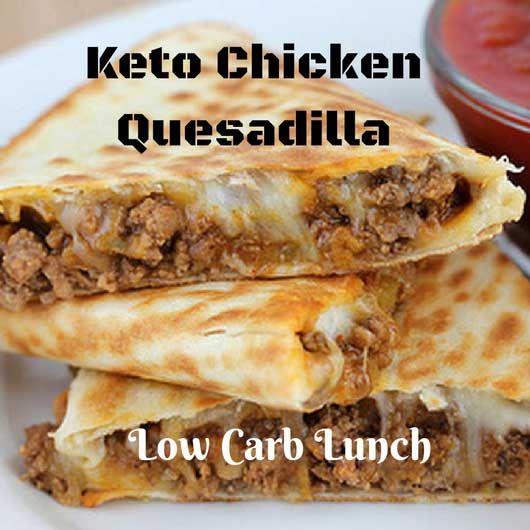 Low Carb Chicken Quesadillas Easy Recipe and DIY Tips