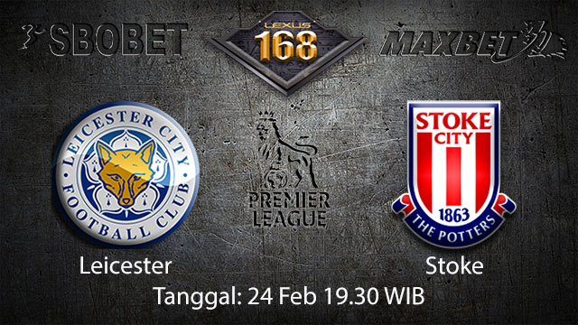 PREDIKSIBOLA - PREDIKSI TARUHAN BOLA LEICESTER VS STOKE 24 FEBRUARY 2018 (EPL)