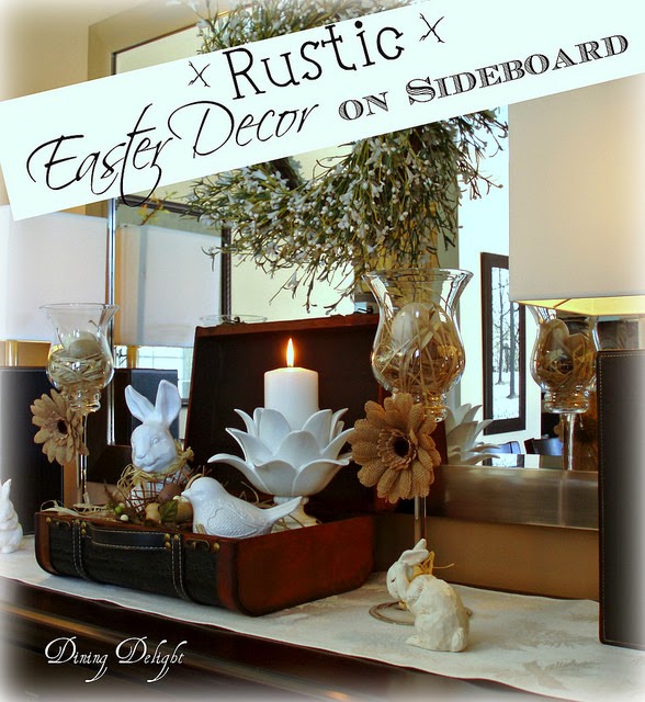Dining Delight Rustic Easter Decor on the Sideboard