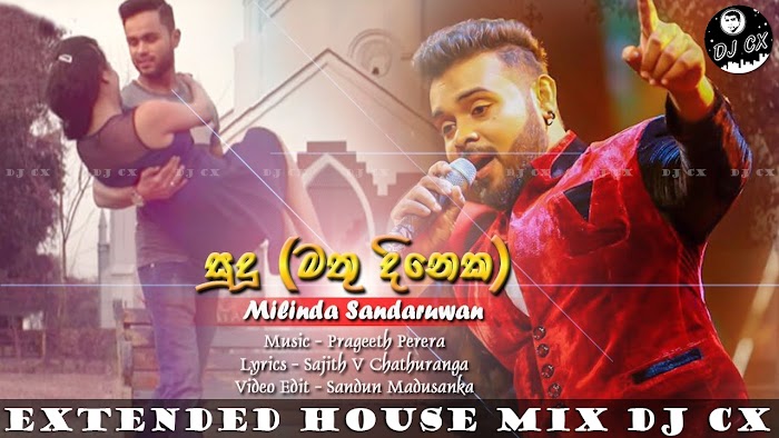 Mathu Dineka (Sudu) Extended House Remix DJ CX