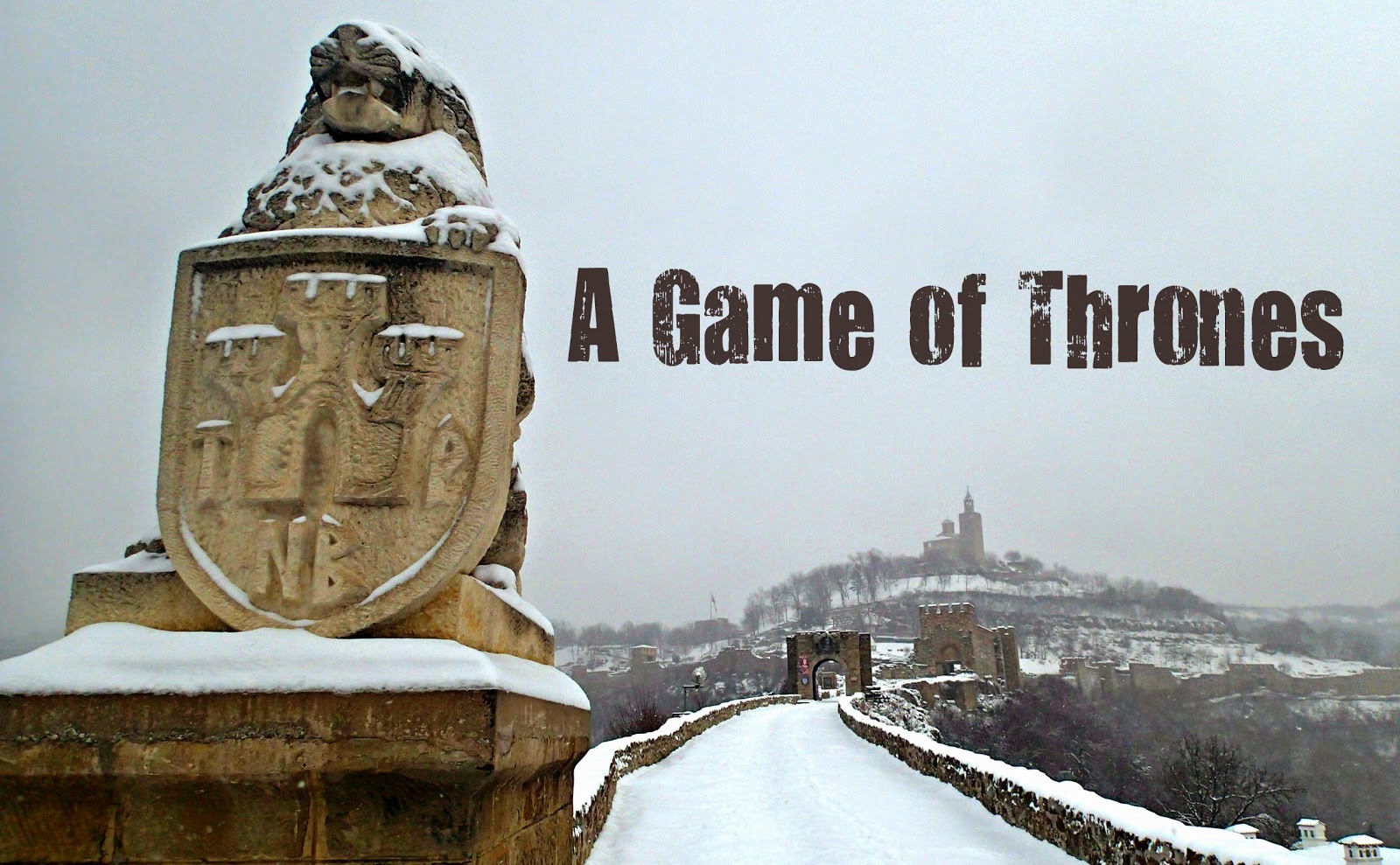 Veliko Tarnovo and a Game of Thrones in Bulgaria