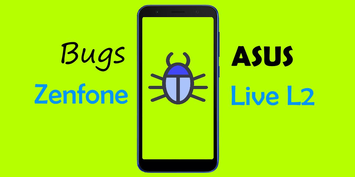 Bugs ASUS Zenfone Live L2