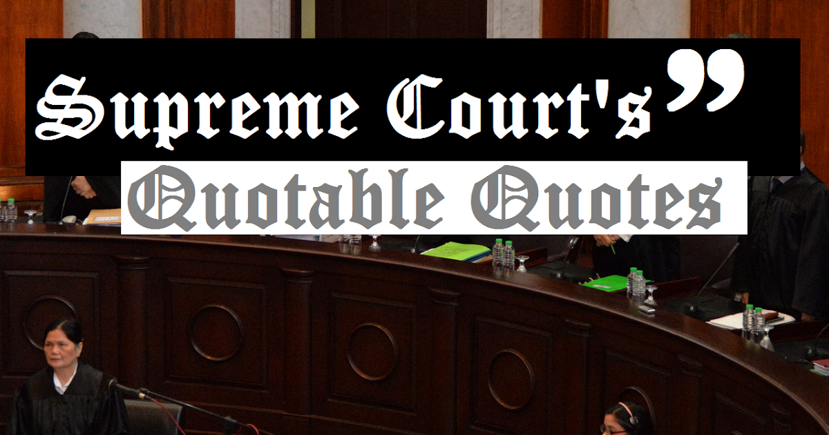 21 Best Supreme Court Quotable Lines