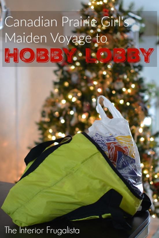 canadian prairie girls maiden voyage to hobby lobby and kirklands - Is Hobby Lobby Open On Christmas Eve canadian prairie girls maiden voyage to hobby lobby and kirklands - Is Hobby Lobby Open On Christmas Eve