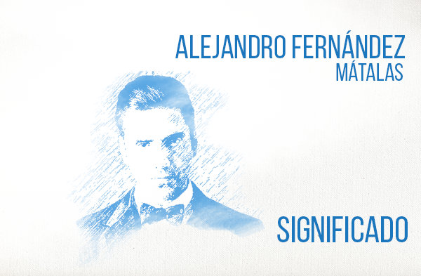 Mátalas significado de la canción Alejandro Fernández.