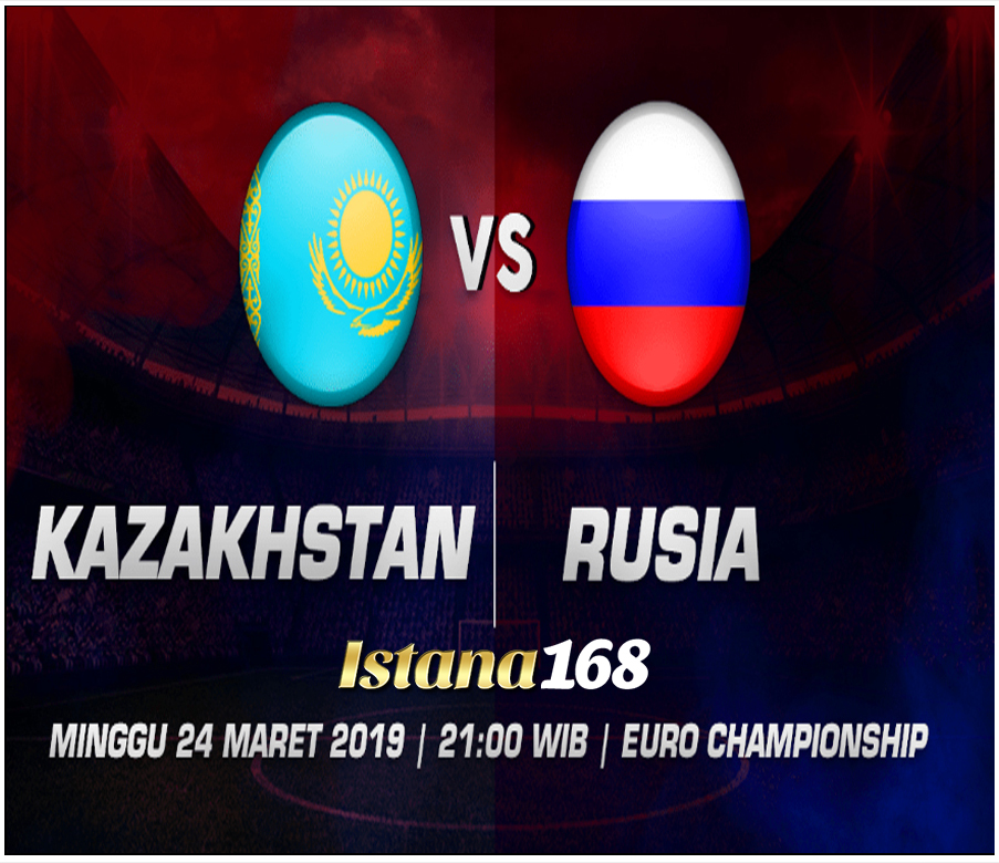 Prediksi Kazakhstan vs Rusia 24 Maret 2019