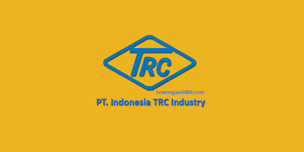 Lowongan Kerja Operator Produksi PT. Indonesia TRC Industry