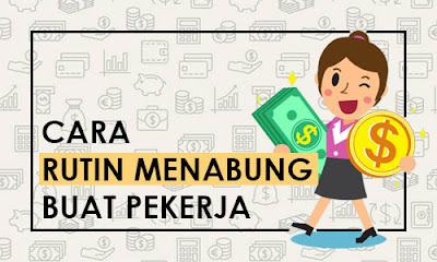 Cara Menabung Secara Rutin Setiap Bulan Cara Menabung Secara Rutin Setiap Bulan