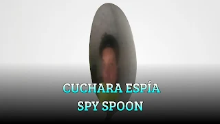 Cuchara Espía, CURVED MIRROR, Spoon spy