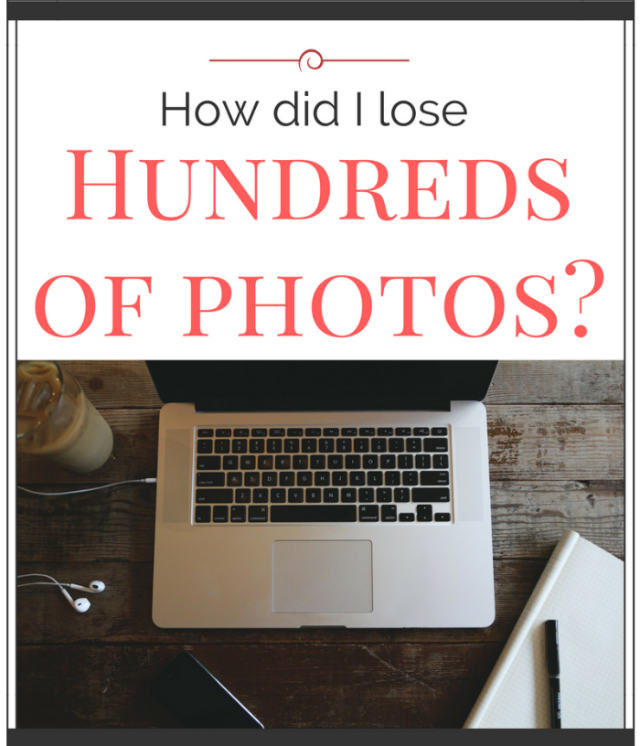 How Did I Lose Hundreds of Photos