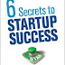 6 Secrets To Startup Success