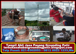 Pasang Penangkal Petir? Sekarang Kami Tampil Ahli Jasa Pasang Grounding Petir Gembor Udik<>Cikande