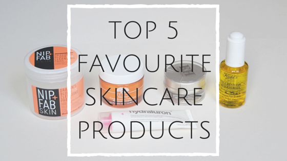 Top 5 Favourite Skincare Products