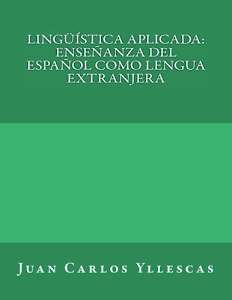 Linguistica aplicada: ensenanza del espanol como lengua extranjera