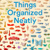 Things organized neatly: The Art of Arranging the Everyday 