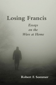 ‘Losing Francis: Essays on the Wars at Home’