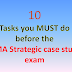 10 Tasks you MUST do before the CIMA Strategic case study exam!