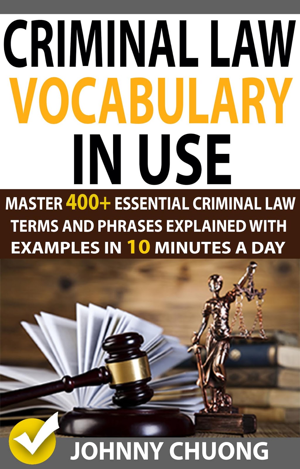 Criminal Law Vocabulary In Use Master 400+ Essential Criminal Law