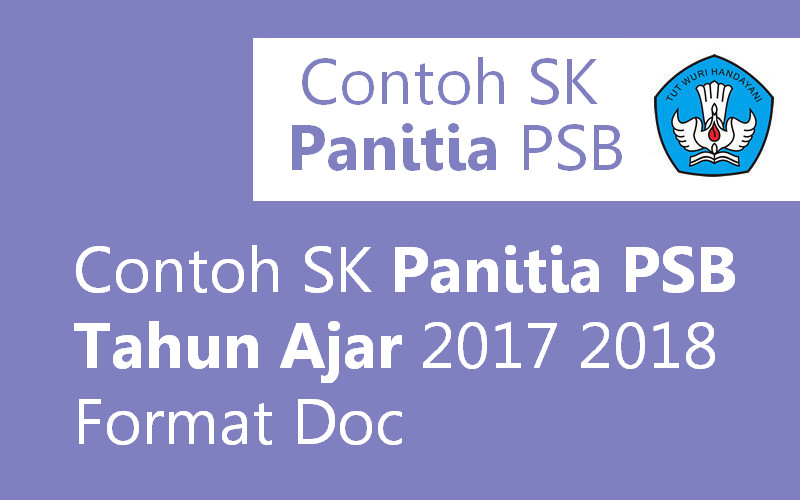 Contoh Sk Panitia Psb Tahun Ajar 2017 2018 Format Doc Ppdb
