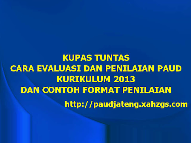 Contoh Format Penilaian Kurikulum 2013 Paud Tk Kb Tpa Paud Jateng