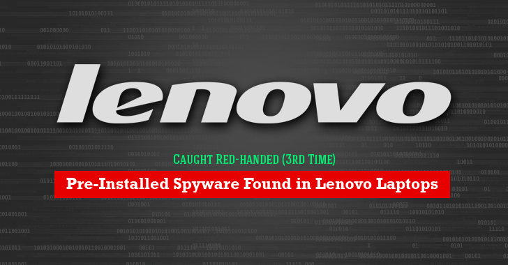 Lenovo Caught (3rd Time) Pre-Installing Spyware on its Laptops