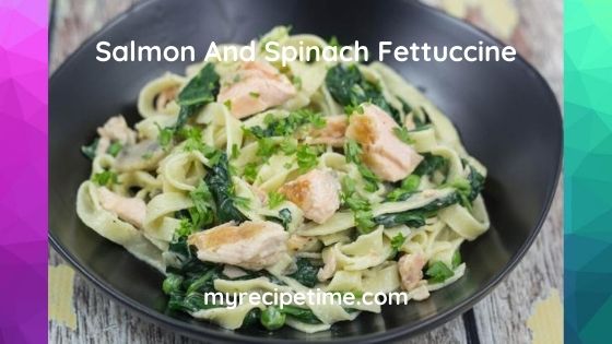 Salmon and Spinach Fettuccine Recipe Salmon and Spinach Fettuccine Recipe